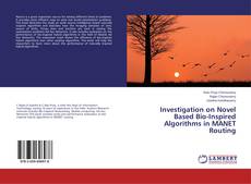 Investigation on Novel Based Bio-Inspired Algorithms in MANET Routing的封面