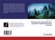 Copertina di Effectiveness & durability of cognitive modification bias training