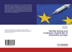 Bookcover of Sterility testing and irradiation (Cobalt-60) of disposable syringes