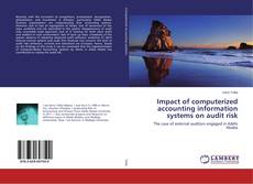 Capa do livro de Impact of computerized accounting information systems on audit risk 