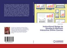 Instructional Design to Develop & Maintain Interactive Online Courses的封面