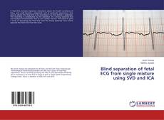 Copertina di Blind separation of fetal ECG from single mixture using SVD and ICA