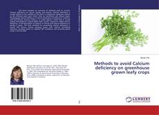 Methods to avoid Calcium deficiency on greenhouse grown leafy crops的封面