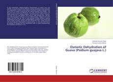 Bookcover of Osmotic Dehydration of Guava (Psidium guajava L.)