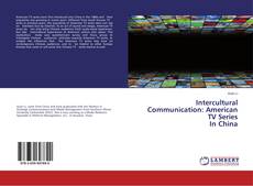 Buchcover von Intercultural Communication: American TV Series In China