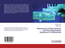 Bookcover of Mechanism of Beta-lactams and Fluoroquinolone Resistance in Salmonella