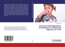 Bookcover of Preschool Self-Regulation Development: Influencing Regimes of Truth