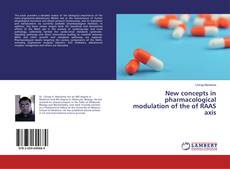 Couverture de New concepts in pharmacological modulation of the of RAAS axis