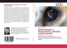 Bookcover of Oftalmología y Acupuntura, estudio experimental