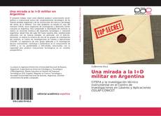 Una mirada a la I+D militar en Argentina kitap kapağı