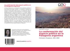 Portada del libro de La conformación del espacio público en la Patagonia argentina