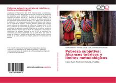 Bookcover of Pobreza subjetiva: Alcances teóricos y límites metodológicos