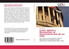 Capa do livro de Cuba: Iglesia y Revolución; la desconstrucción de un mito 