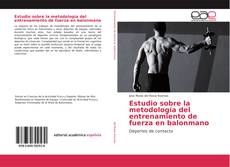 Buchcover von Estudio sobre la metodología del entrenamiento de fuerza en balonmano