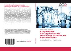 Couverture de Propiedades fisicoquímicas de soluciones acuosas de Pentanodioles