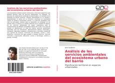 Buchcover von Análisis de los servicios ambientales del ecosistema urbano del barrio