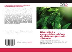 Copertina di Diversidad y composición arbórea de sistemas pastoril-silvícolas