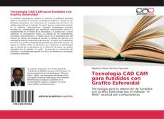 Capa do livro de Tecnología CAD CAM para fundidos con Grafito Esferoidal 