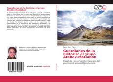 Bookcover of Guardianes de la historia: el grupo Atabex-Maniabón