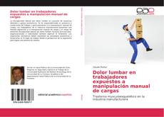 Buchcover von Dolor lumbar en trabajadores expuestos a manipulación manual de cargas