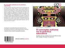 Copertina di El concepto autismo en la práctica educativa