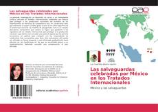 Copertina di Las salvaguardas celebradas por México en los Tratados Internacionales