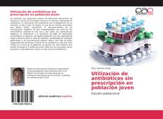 Copertina di Utilización de antibióticos sin prescripción en población joven