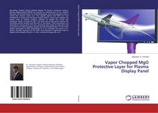 Bookcover of Vapor Chopped MgO Protective Layer for Plasma Display Panel