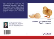 Couverture de Problems and Prospects of Poultry Industry