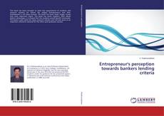 Entrepreneur's perception towards bankers lending criteria的封面