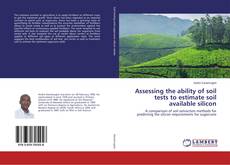 Buchcover von Assessing the ability of soil tests to estimate soil available silicon
