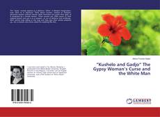 Couverture de ”Kushelo and Gadjo” The Gypsy Woman’s Curse and the White Man