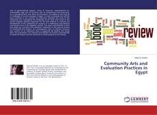 Bookcover of Community Arts and Evaluation Practices in Egypt