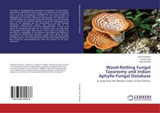 Bookcover of Wood-Rotting Fungal Taxonomy and Indian Aphyllo-Fungal Database