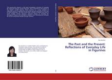 Portada del libro de The Past and the Present: Reflections of Everyday Life in Figurines