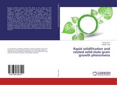 Couverture de Rapid solidification and related solid-state grain growth phenomena