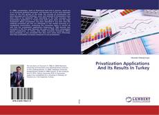 Copertina di Privatization Applications And Its Results In Turkey