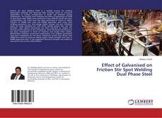 Bookcover of Effect of Galvanised on Friction Stir Spot Welding Dual Phase Steel