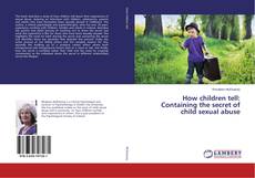Buchcover von How children tell: Containing the secret of child sexual abuse