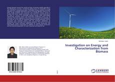 Bookcover of Investigation on Energy and Characterization from Biomass