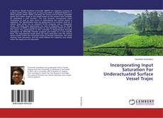 Couverture de Incorporating Input Saturation For Underactuated Surface Vessel Trajec