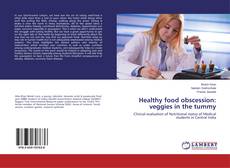 Bookcover of Healthy food obscession: veggies in the tummy