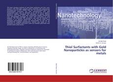 Thiol Surfactants with Gold Nanoparticles as sensors for metals的封面