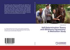 Bookcover of Self-Determination Theory and Oklahoma Equestrians: A Motivation Study