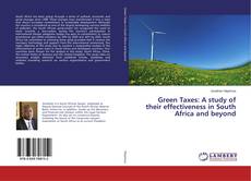 Bookcover of Green Taxes: A study of their effectiveness in South Africa and beyond