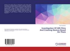 Bookcover of Investigation Of AlN Films And Creating Devices Based On Them