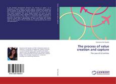 Borítókép a  The process of value creation and capture - hoz