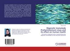 Buchcover von Digenetic trematode Prohemistomum vivax and its effect on human health