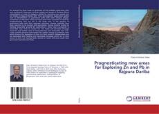 Buchcover von Prognosticating new areas for Exploring Zn and Pb in Rajpura Dariba