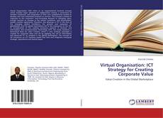 Bookcover of Virtual Organisation: ICT Strategy for Creating Corporate Value
